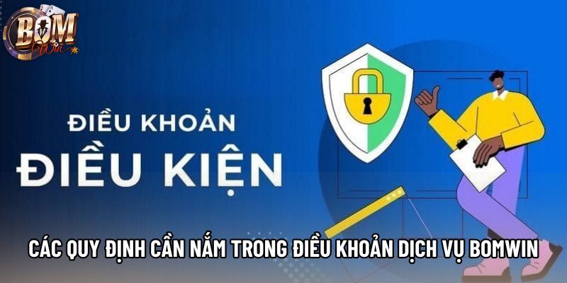 Các quy định cần nắm trong điều khoản dịch vụ bomwin Các quy định cần nắm trong điều khoản dịch vụ bomwin